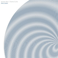 Anthony&nbsp;Burr / Charles&nbsp;Curtis: Alvin Lucier